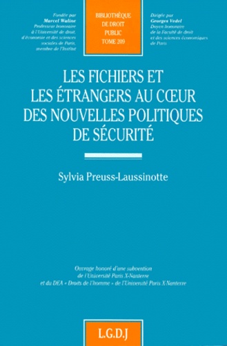 Sylvia Preuss-Laussinotte - Les fichiers et les étrangers au coeur des nouvelles politiques de sécurité.