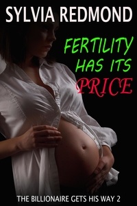  Sylvia Redmond - Fertility Has Its Price - The Billionaire Gets His Way.