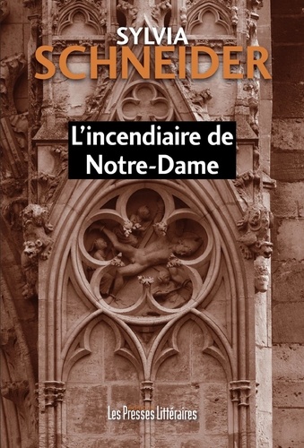 L’incendiaire de Notre-Dame