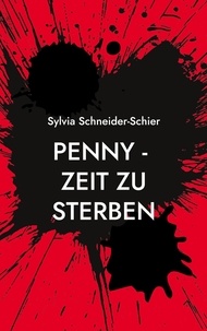 Télécharger des livres google books Penny - Zeit zu sterben par Sylvia Schneider-Schier  9783757837945