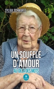 Sylvia Schwartz - Un souffle d’amour - Au-delà des mots.