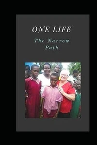 One Life the Narrow Path