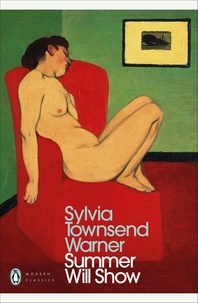 Sylvia Townsend Warner - Summer Will Show.