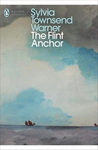 Sylvia Townsend Warner - The Flint Anchor.