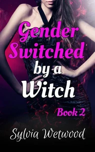 Gender Switched by a Witch: Book 2