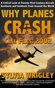  Sylvia Wrigley - Why Planes Crash Case Files: 2002 - Why Planes Crash, #2.