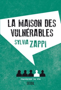 Sylvia Zappi - La Maison des vulnérables.