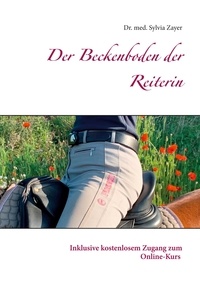 Sylvia Zayer - Der Beckenboden der Reiterin.
