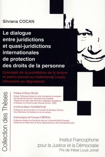 Dialogue entre juridictions et quasi-juridictions internationales de protection des droits des personnes. L'exemple de la prohibition de la torture et autres peines ou traitements cruels