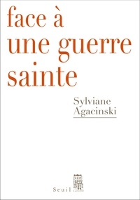 Sylviane Agacinski - Face à une guerre sainte.
