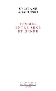 Sylviane Agacinski - Femmes entre sexe et genre.