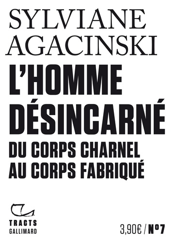 L'homme désincarné. Du corps charnel au corps fabriqué