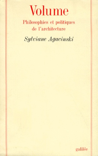 Sylviane Agacinski - Volume - Philosophies et politiques de l'architecture.