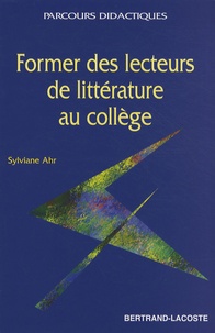 Sylviane Ahr - Former des lecteurs de littérature au collège.