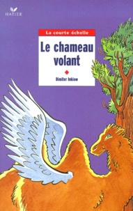 Sylviane Alloy et Dimiter Inkiow - Le chameau volant.