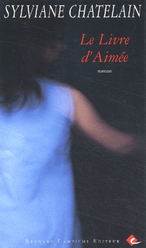 Sylviane Chatelain - Le Livre D'Aimee.