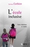 Sylviane Corbion - L'école inclusive - Entre idéalisme et réalité.