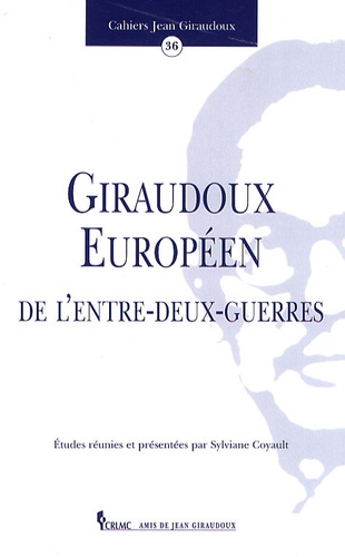 Sylviane Coyault - Giraudoux Européen de l'entre-deux-guerres.