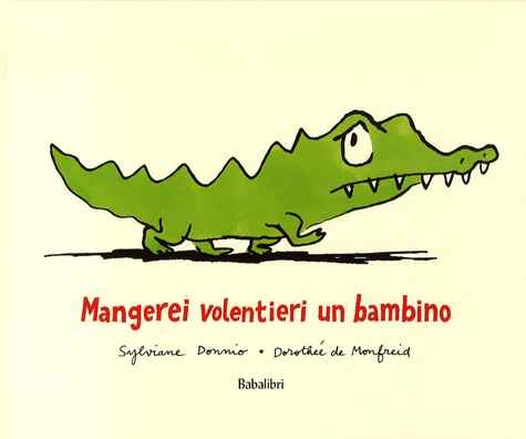 Sylviane Donnio et Dorothée de Monfreid - Mangerei volentieri un bambino.