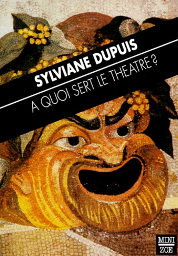 Sylviane Dupuis - A Quoi Sert Le Theatre ?.