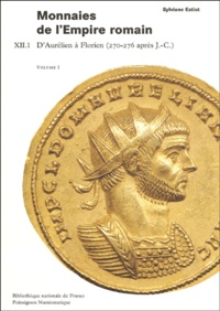 Sylviane Estiot - Monnaies de l'Empire romain - XIII.1,  2 volumes, D'Aurélien à Florien (270-276 après JC).