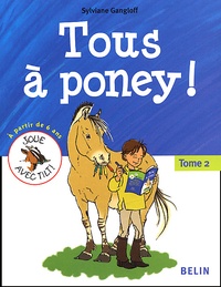 Sylviane Gangloff - Tous A Poney ! Tome 2.