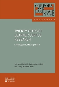 Sylviane Granger et Gaëtanelle Gilquin - Twenty years of learner corpus research - Looking Back, Moving Ahead.