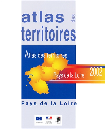 Sylviane Le Guyader et Jean-Baptiste Berry - Atlas Des Territoires Pays De La Loire 2002.