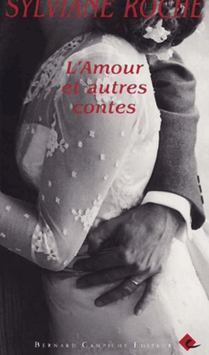 Sylviane Roche - L'Amour Et Autres Contes.