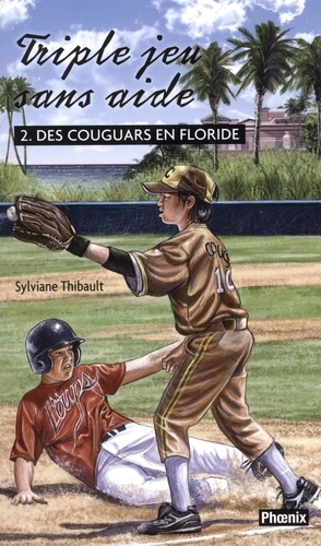  Sylviane Thibault - Triple jeu sans aide T.2 : Des couguars en Floride - Des couguars en Floride.