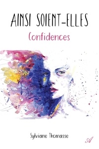 Ainsi soient-elles - Confidences