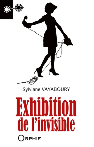Sylviane Vayaboury - Exhibition de l'invisible.
