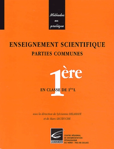 Sylvianne Delahaye et Marc Lecoeuche - Enseignement scientifique en classe de 1e L - Partie commune PC et SVT.