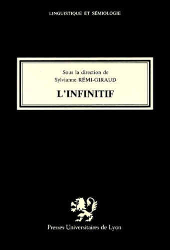 Sylvianne Rémi-Giraud - L'Infinitif. Une Approche Comparative.