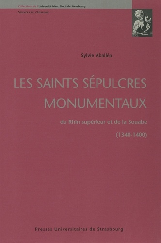 Les saints sépulcres monumentaux du Rhin supérieur et de la Souabe 1340-1400