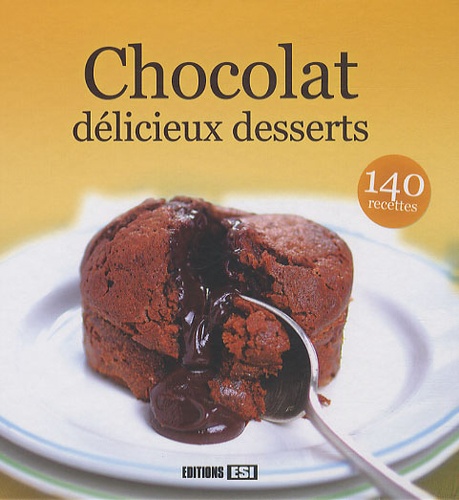 Sylvie Aï-Ali - Chocolat, délicieux desserts.