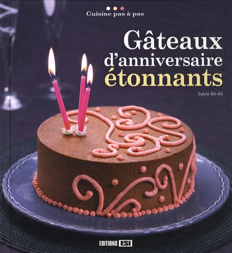 Sylvie Aï-Ali - Gâteaux d'anniversaire étonnants.