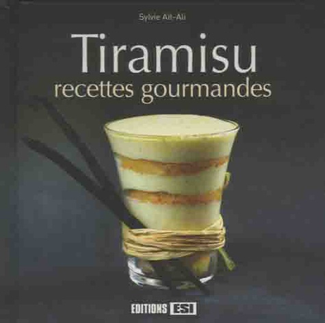 Sylvie Aï-Ali - Tiramisu - Recettes gourmandes.