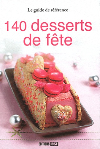 Sylvie Aït-Ali - 140 desserts de fête.