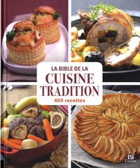 La bible de la cuisine tradition - 400 recettes.pdf