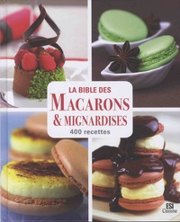 Sylvie Aït-Ali - La bible des macarons & mignardises - 400 recettes.