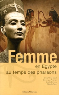 Sylvie Albou-Tabart et Dominique Antérion - Femme en Egypte - Au temps des pharaons.