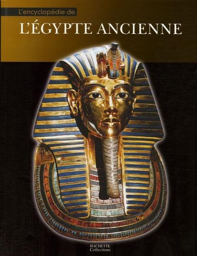 Sylvie Albou-Tabart et  Collectif - L'encyclopédie de l'Egypte ancienne.