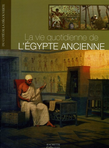 Sylvie Albou-Tabart - La vie quotidienne de l'Egypte ancienne.