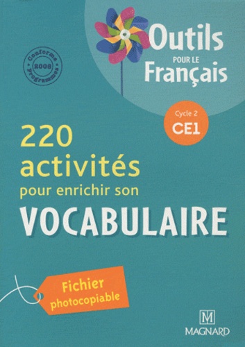 Sylvie Aminta et Alice Helbling - 220 activités pour enrichir son vocabulaire CE1 - Programme 2008.