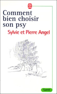Sylvie Angel et Pierre Angel - Comment bien choisir son psy.