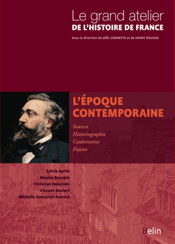 Sylvie Aprile et Nicolas Beaupré - Lépoque contemporaine 1815-2005.