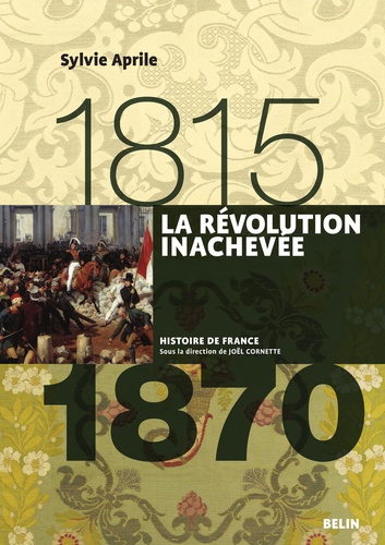 La Révolution inachevée 1815-1870