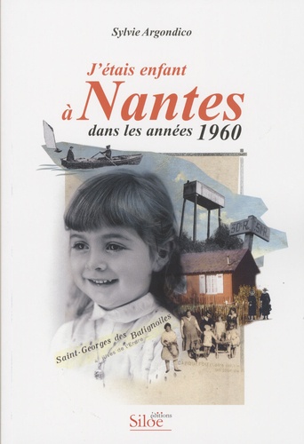 Sylvie Argondico - J'étais enfant à Nantes dans les années 1960.