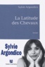 Sylvie Argondico - La latitude des chevaux.